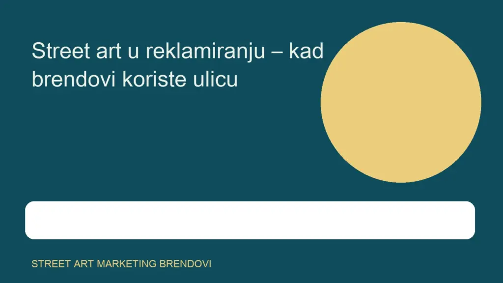 Street art u reklamiranju – kad brendovi koriste ulicu